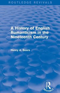 Produktbild: A History of English Romanticism in the Nineteenth Century (Routledge Revivals)