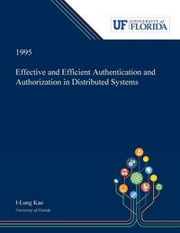 Produktbild: Effective and Efficient Authentication and Authorization in Distributed Systems