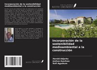 Produktbild: Incorporaci&oacute;n de la sostenibilidad medioambiental a la construcci&oacute;n