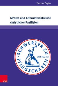 Produktbild: Motive und Alternativentw&uuml;rfe christlicher Pazifisten