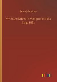Produktbild: My Experiences in Manipur and the Naga Hills