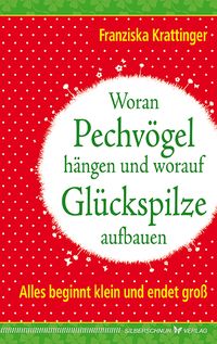 Produktbild: Woran Pechv&ouml;gel h&auml;ngen und worauf Gl&uuml;ckspilze aufbauen