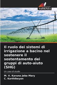 Produktbild: Il ruolo dei sistemi di irrigazione a bacino nel sostenere il sostentamento dei gruppi di auto-aiuto (SHG)