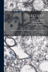Produktbild: Heredity [electronic Resource]: a Psychological Study of Its Phenomena, Laws, Causes and Consequences
