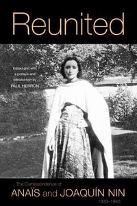 Produktbild: Reunited: The Correspondence of Ana&iuml;s and Joaqu&iacute;n Nin, 1933-1940