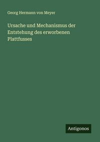 Produktbild: Ursache und Mechanismus der Entstehung des erworbenen Plattfusses