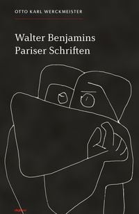 Produktbild: Walter Benjamins Pariser Schriften