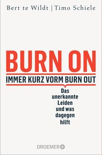 Bild vom Artikel Burn On: Immer kurz vorm Burn Out vom Autor Bert te Wildt