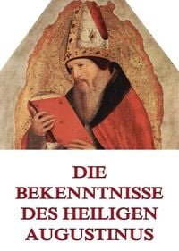 Produktbild: Die Bekenntnisse des Heiligen Augustinus