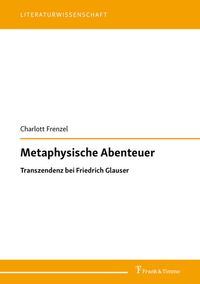Bild vom Artikel Metaphysische Abenteuer: Transzendenz bei Friedrich Glauser vom Autor Charlott Frenzel