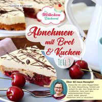 Bild vom Artikel Abnehmen mit Brot und Kuchen Teil 3 vom Autor Güldane Altekrüger