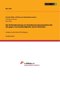 Produktbild: Die Geltendmachung von Schadensersatzanspr&uuml;chen der AG gegen Vorstandsmitglieder durch Aktion&auml;re