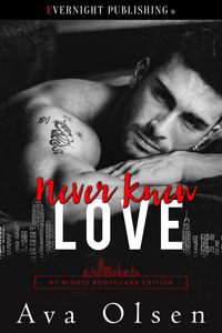 Produktbild: Never Knew Love (NY Nights: Bodyguard Edition, #3)
