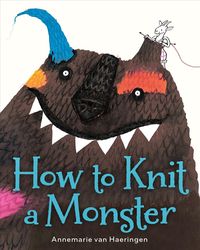 Bild vom Artikel How to Knit a Monster vom Autor Annemarie van Haeringen