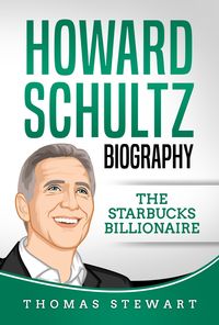 Produktbild: Howard Schultz: Biography The Starbucks Billionaire