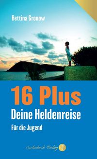 Produktbild: 16 Plus &ndash; Deine Heldenreise