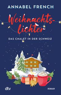Produktbild: Weihnachtslichter &ndash; Das Chalet in der Schweiz