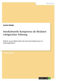 Produktbild: Interkulturelle Kompetenz als Mediator erfolgreicher F&uuml;hrung