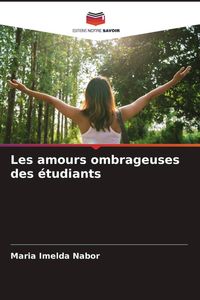 Produktbild: Les amours ombrageuses des &eacute;tudiants