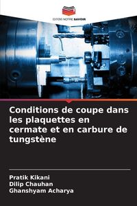 Produktbild: Conditions de coupe dans les plaquettes en cermate et en carbure de tungst&egrave;ne