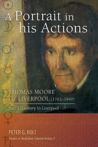 Produktbild: A Portrait in his Actions. Thomas Moore of Liverpool (1762-1840)