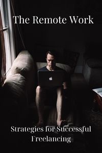 Produktbild: The Remote Work: Strategies for Successful Freelancing
