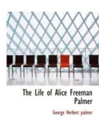 Produktbild: The Life of Alice Freeman Palmer
