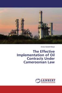Produktbild: The Effective Implementation of Oil Contracts Under Cameroonian Law