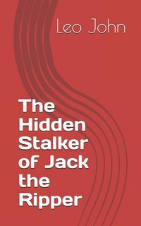 Produktbild: The Hidden Stalker of Jack the Ripper