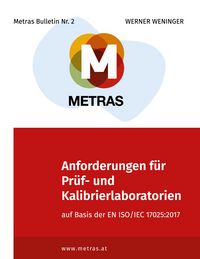 Produktbild: Anforderungen f&uuml;r Pr&uuml;f- und Kalibrierlaboratorien auf Basis der EN ISO/IEC 17025:2017