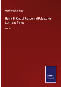 Produktbild: Henry III. King of France and Poland: His Court and Times