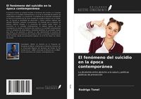 Produktbild: El fen&oacute;meno del suicidio en la &eacute;poca contempor&aacute;nea
