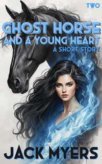 Produktbild: Ghost Horse and a Young Heart: Part Two