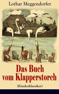 Produktbild: Das Buch vom Klapperstorch (Kinderklassiker) - Mit Originalillustrationen