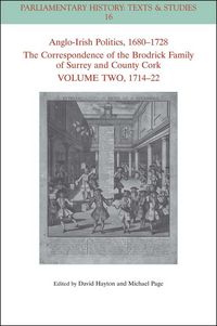 Produktbild: Anglo-Irish Politics, 1680 - 1728: The Correspondence of the Brodrick Family of Surrey and County Cork, Volume 2