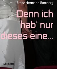 Produktbild: Denn ich hab' nur dieses eine...