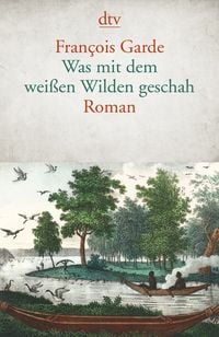 Produktbild: Was mit dem wei&szlig;en Wilden geschah