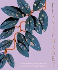 Produktbild: Plantphabet: A Stunningly Illustrated A-Z Celebration of Popular Indoor Plants, for Fans of Plant Society, Leaf Supply and Plantopedia