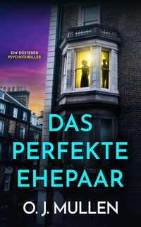 Produktbild: Das perfekte Ehepaar | Der d&uuml;stere Psychothriller, der dich an deinem Verstand zweifeln l&auml;sst (Nur bei uns!)
