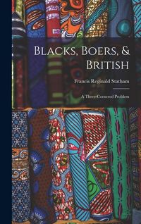 Produktbild: Blacks, Boers, & British: A Three-Cornered Problem