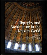 Produktbild: Calligraphy and Architecture in the Muslim World