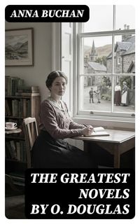 Produktbild: The Greatest Novels by O. Douglas