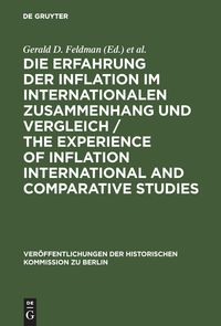 Bild vom Artikel Die Erfahrung der Inflation im internationalen Zusammenhang und Vergleich / The Experience of Inflation International and Comparative Studies vom Autor Gerald D. Feldman