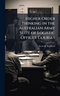 Produktbild: Higher Order Thinking in the Australian Army Suite of Logistic Officer Courses