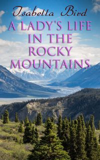 Produktbild: A Lady's Life in the Rocky Mountains