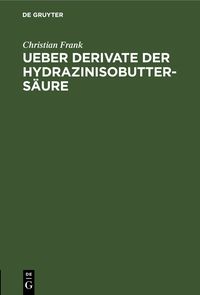 Produktbild: Ueber Derivate der Hydrazinisobutters&auml;ure