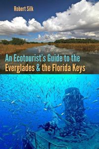 Bild vom Artikel An Ecotourist's Guide to the Everglades and the Florida Keys vom Autor Robert Silk