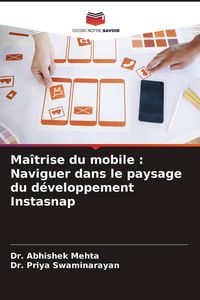 Produktbild: Ma&icirc;trise du mobile : Naviguer dans le paysage du d&eacute;veloppement Instasnap
