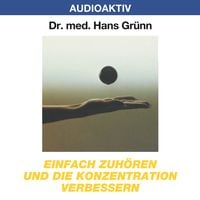 Bild vom Artikel Einfach zuhören und die Konzentration verbessern vom Autor Hans Grünn