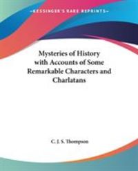 Produktbild: Mysteries of History with Accounts of Some Remarkable Characters and Charlatans